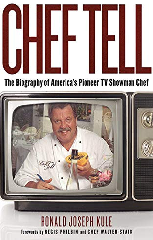 Chef Tell: The Biography of America's Pioneer TV Showman Chef (English Edition)