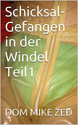 Schicksal- Gefangen in der Windel Teil1