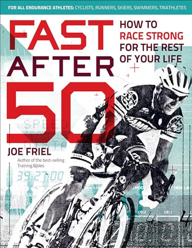 Fast After 50: How to Race Strong for the Rest of Your Life (English Edition)