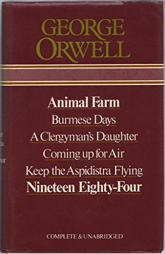 Animal Farm / Burmese Days / A Clergyman's Daughter / Coming Up For Air / Keep The Aspidistra Flying / Nineteen Eighty - Four : (Omnibus Edition :)