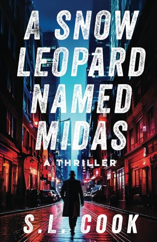 A Snow Leopard Named Midas: A Thriller (The Midas Series, Band 1)
