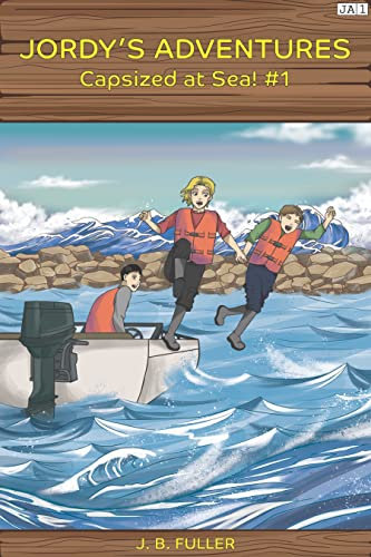 Jordy's Adventures: Capsized at Sea! #1 (Jordy's Adventures series) (English Edition)