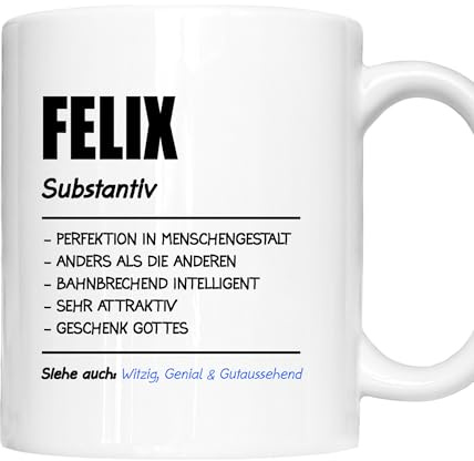Felix Tasse | Mann Junge Namen Vorname Kosename Rufname Kaffeebecher | Definition Felix Geschenk