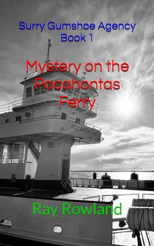 Mystery on the Pocahontas Ferry (The Surry Gumshoe Agency, Band 1)