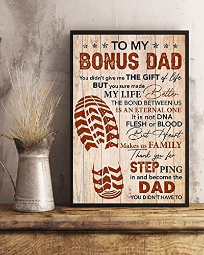 Poster mit Aufschrift To My Bonus Dad, Gif For Step Dad You Didn'T Give Me Gift Of Life, Bonus, Geschenk für Papa, Wand, Stiefvater, Geschenk, 20,3 x 30,5 cm