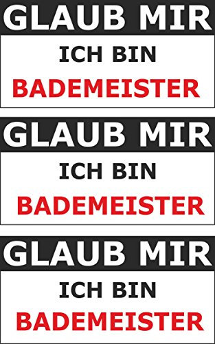 INDIGOS UG Aufkleber Bademeister 3 Stück 50x25 mm - Glaube Mir ich Bin... - Autoaufkleber - Auto - Laptop - Smartphone - Beruf - Tuning - Glaube Mir ich Bin... - Autoaufkleber