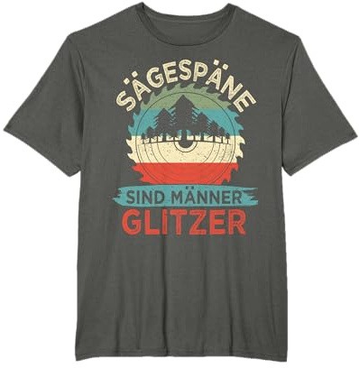 Sägespäne Sind Männer Glitzer Kettensäge Forstwirt Tischler T-Shirt