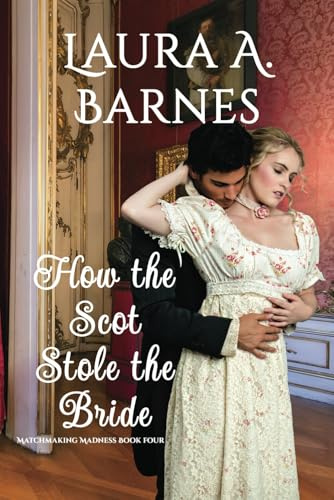 How the Scot Stole the Bride (Matchmaking Madness, Band 4)