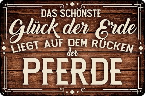 30 x 20 cm – Wetterfestes Pferdeschild, Pferd Deko Schild, Lustiger Spruch für Pferdebesitzer (Das schönste Glück der Erde liegt auf dem Rücken der Pferde)