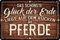 30 x 20 cm – Wetterfestes Pferdeschild, Pferd Deko Schild, Lustiger Spruch für Pferdebesitzer (Das schönste Glück der Erde liegt auf dem Rücken der Pferde)