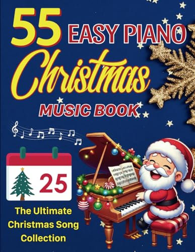 55 Easy Piano Christmas Music Book: The Ultimate Christmas Song Collection