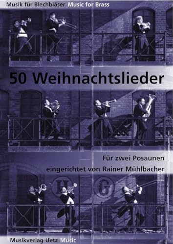 50 Weihnachtslieder für 2 Posaunen / 50 Christmas Songs For 2 Trombones (Spielpartitur) (Musik für Blechbläser)
