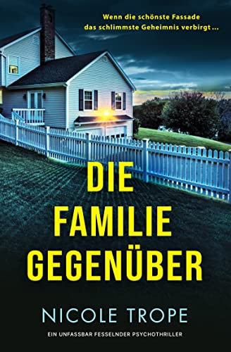 Die Familie gegenüber: Ein unfassbar fesselnder Psychothriller