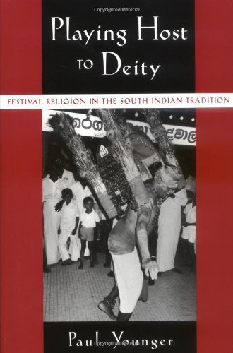 Playing Host to Deity: Festival Religion in the South Indian Tradition (English Edition)