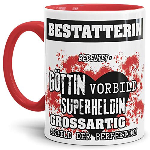 Tassendruck Berufe-Tasse Bedeutung Einer Bestatterin Innen & Henkel Rot/Job/Tasse mit Spruch/Kollegin/Arbeit/Chefin/Witzig/Mug/Cup/Geschenk-Idee/Beste Qualität - 25 Jahre Erfahrung