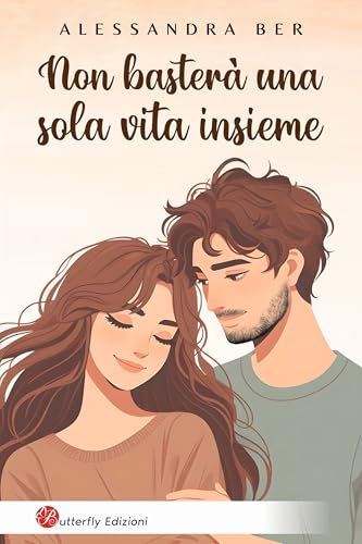 Non basterà una sola vita insieme (Romance Age-Gap, Forbidden Love) (Tom e Mel - Forbidden Love Romance Vol. 2)