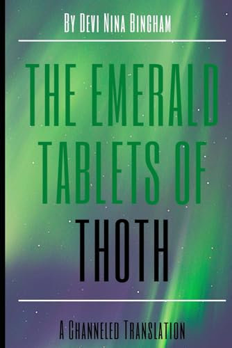 The Emerald Tablets of Thoth: A Channeled Translation