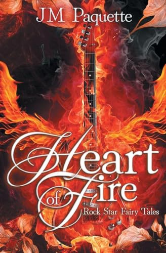 Heart of Fire (Rock Star Fairy Tales, Band 2)