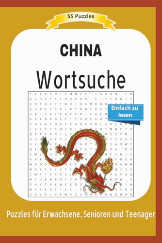 CHINA Wortsuche: Alles über China, Kultur, Menschen, Leben, Business | 55 Puzzles | Einfach zu lesen | Puzzles für Erwachsene, Senioren und Teenager | ... | Format 6x9 | 15,24 × 22,81 cm | 110 Seiten