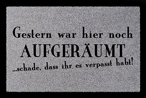 Interluxe SCHMUTZMATTE Geschenk GESTERN WAR Hier NOCH AUFGERÄUMT Spruch Hellgrau
