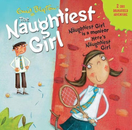 Naughtiest Girl is a Monitor: AND Here is the Naughtiest Girl by Blyton, Enid (2007)