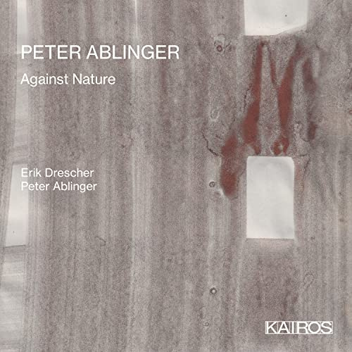 Ablinger: Against Nature