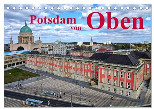 Potsdam von Oben (Tischkalender 2025 DIN A5 quer), CALVENDO Monatskalender: Potsdam von Oben, mit Bildern aus der Luft.