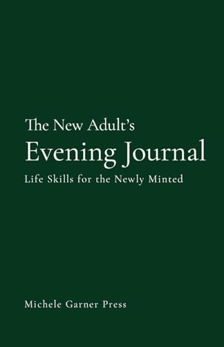 The New Adult's Evening Journal: Life Skills for the Newly Minted