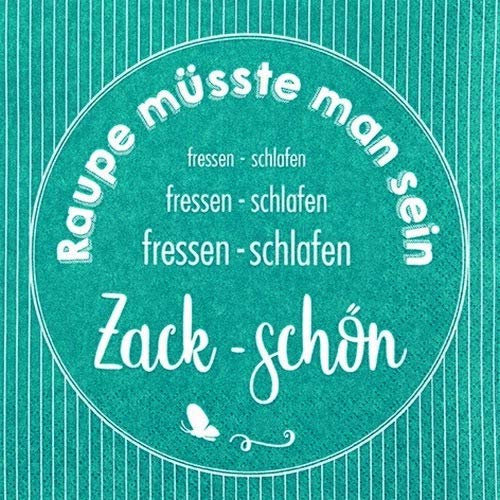 20 Servietten Raupe müsste Man Sein als Tischdeko mit lustigen Sprüchen 33x33cm