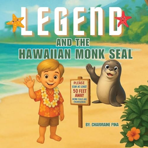 Legend and the Hawaiian Monk Seal: A Hawaiian Picture Book About Aloha, M¿lama, and Protecting Monk Seals (Little Aloha Adventures, Band 2)