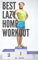 Best lazy home workout: Death of the gym No equipment home workouts