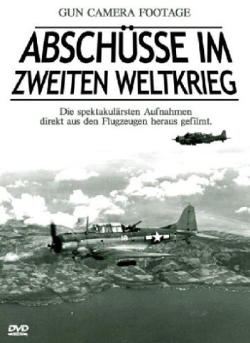 Abschüsse im Zweiten Weltkrieg - Gun Camera Footage