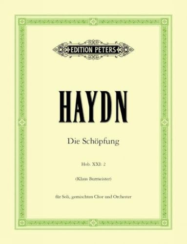 Die Schöpfung [The Creation] Hob. XXI: 2 / URTEXT: Oratorium für Solostimmen, Chor und Orchester / Klavierauszug (Edition Peters)