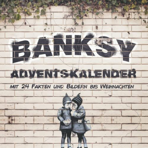 Banksy Adventskalender: Mit 24 Fakten und Bildern bis Weihnachten