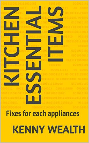 Kitchen Essential Items: Fixes for each appliances