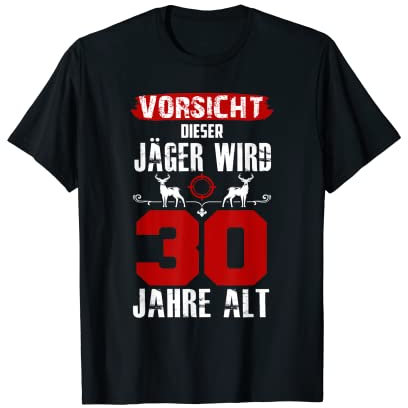 Vorsicht dieser Jäger wird 30 Jahre alt. 30 Geburtstag Jäger T-Shirt