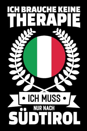 Ich Brauche Keine Therapie - Ich Muss Nur Nach Südtirol: üdtirol Kalender & Planer 2025 / Geschenk für Italien Liebhaber / Softcover / 156 Seiten / ca. A5