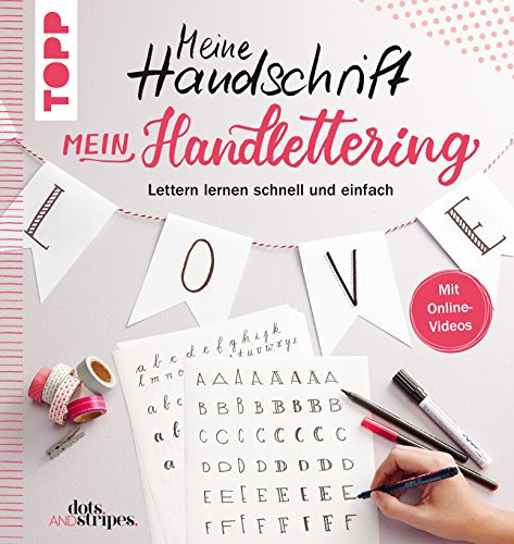 Meine Handschrift - Mein Handlettering: Lettern lernen schnell und einfach. Mit Online-Videos