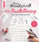 Meine Handschrift - Mein Handlettering: Lettern lernen schnell und einfach. Mit Online-Videos