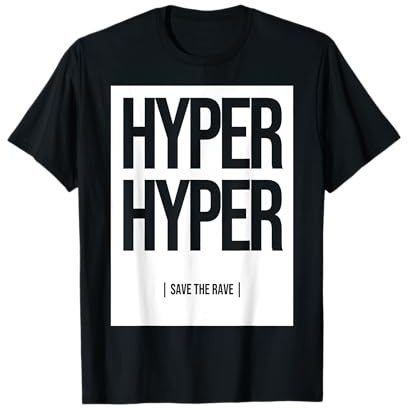 Hyper Hyper | 90er Rave, Festival, Techno Fun T-Shirt T-Shirt