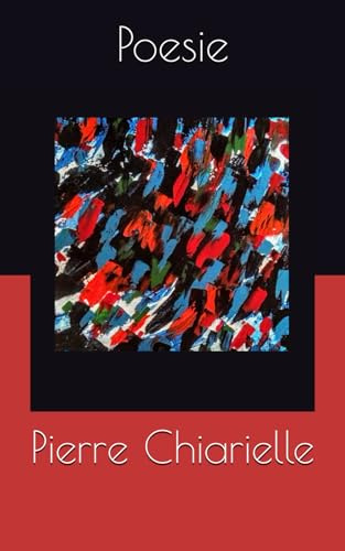 Poesie di Pierre Chiarielle: Raccolta poetica accompagnata dai dipinti di deò