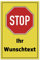 Stop Schild Ihr Wunschtext personalisierbar 30cm x 20cm/DIN A3 hergestellt aus robustem Aluminium/PVC/Aufkleber mit Wunsch-Text personalisieren selbstklebende Rückseite (GELB 30cm x 20cm Aluminium)