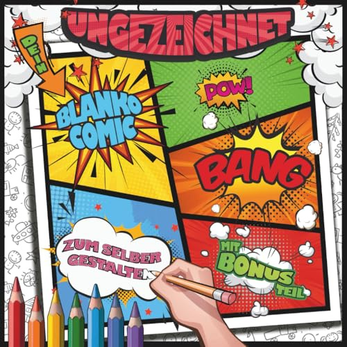 Ungezeichnet - Dein Blanko Comic zum selber gestalten: Kreiere deinen eigenen Comic | Abwechslungsreiche Comic-Panels warten darauf mit Leben gefüllt zu werden | Mit Bonusteil zur Inspiration