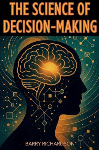 The Science of Decision-Making