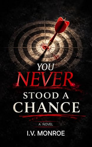 You Never Stood A Chance (You Never Stood A Chance Series, Band 1)