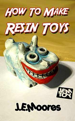 How To Make Resin Toys (English Edition)