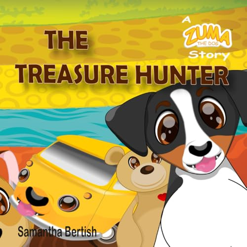 The Treasure Hunter: A Zuma the Dog Story (Preschool Rhyming Picture Book from Zuma the Dog)