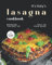 It's Italy's Lasagna Cookbook: Bringing the Best of Italy to Your Door