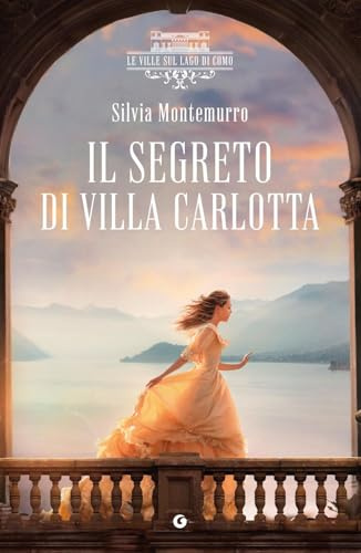 Il segreto di villa Carlotta. Le ville sul Lago di Como