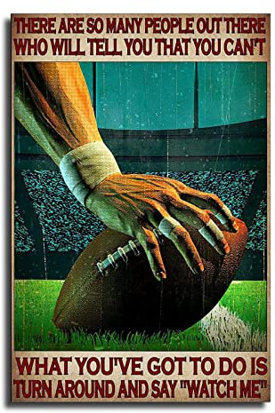There Are So Many People Who Will Tell You That You Cant What Youre Got To Do Is Turn Around And Say Watch Me Football Player Wall Art Motivatiol Cool Poster Canvas Art Poster And Wall Art Picture Pri